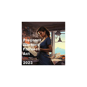 The Pregnant Workers Fairness Act - Update July 2023